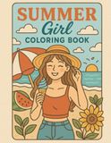Summer Girl Coloring Book: Beautiful Summer Girls, Beach Fashion, Tropical Vacation, Sunshine & Relaxing Coloring Pages for Teens and Adults