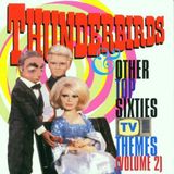Thunderbirds Sequel Thunderbirds & Other Top Sixties Tv Themes, Vol. 2