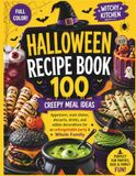 Halloween Recipe Book: 100 Creepy Meal Ideas