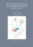 Que Books on Demand GmbH Que faisons-nous de notre énergie sexuelle? Paperback