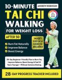 10-MINUTE Independently Published 10-MINUTE TAI CHI WALKING FOR WEIGHT LOSS after 50