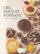 Cru, doux et fondant: Desserts et gourmandises sans cuisson