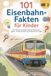 101 Eisenbahn-Fakten für Kinder