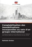 Comptabilisation Editions Notre Savoir Comptabilisation des immobilisations incorporelles au sein d'un groupe international Paperback
