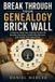 Break Independently Published Break Through Your Genealogy Brick Wall Paperback
