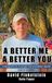 A Libri GmbH A Better Me, A Better You: A Roadmap to a Longer Life and Better Health
