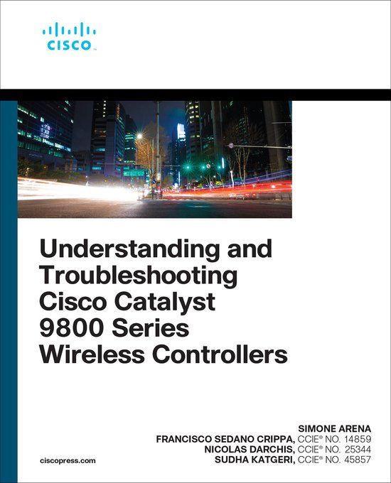 Understanding Cisco Press Understanding and Troubleshooting Cisco Catalyst 9800 Series Wireless Controllers