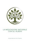 LA MEDITAZIONE NATURALE CON GLI ALBERI