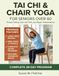 Tai Chi & Chair Yoga for Seniors Over 60: Prevent Falling and Start Living: 10-Minute Seated Flows to Rebuild Balance, Ease Joint Pain, and Regain Independence