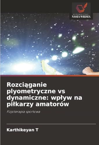 Rozciąganie plyometryczne vs dynamiczne: wplyw na pilkarzy amatorów