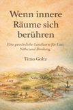 Wenn innere Räume sich berühren: Eine persönliche Landkarte für Lust, Nähe und Bindung