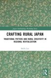 Crafting Routledge Japan Anthropology Workshop Series- Crafting Rural Japan