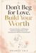 Don’t Libri GmbH Don’t Beg for Love, Build Your Worth: A Practical Guide to Self-Respect, Emotional Independence, and Choosing Love Without Losing Yourself
