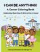 I Can Be Anything! - A Career Coloring Book
