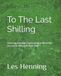 To The Last Shilling: Financing Australia's Involvement in World War One and its Aftermath (1914-1939)