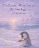 The Libri GmbH The Penguin Who Painted the First Light: A Spring Picture Book About Nature, Ecosystems and Connection