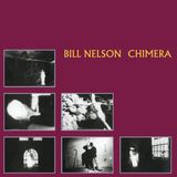 Chimera/1983 Bill Nelson - Chimera