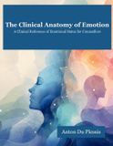 The Independently Published The Clinical Anatomy of Emotion Paperback