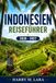 INDONESIEN REISEFÜHRER 2026-2027: Inselhüpfen, Kulinarik und Kultur auf Bali, Lombok, Sumatra und Komodo