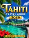 TAHITI TRAVEL GUIDE 2026