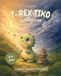 T-Rex Tiko T-Rex Tiko - Il piccolo dino e il temporale