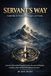 Servants Way: Leadership for Business, Managers, and Teams