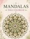 MANDALAS PARA COLOREAR: Mandalas inspiradas en la naturaleza para reducir el estrés y encontrar la paz interior