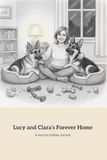 Lucy and Clara’s Forever Home: A Heartwarming Tale of Love and New Beginnings