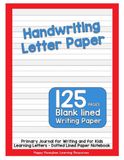 Handwriting Letter Paper Primary journal for writing and for kids learning letters: 125 pages blank lined writing paper - Dotted lined paper notebook