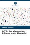IKT Verlag Unser Wissen IKT in der allgemeinen Bildung in der Mongolei Paperback
