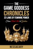 The Game Goddess Chronicles: 23 Laws of Feminine Power