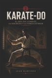 Karate-Do: Libri GmbH Karate-Do: El Arte del Combate, la Disciplina y la Fuerza Interior Paperback