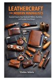 LEATHERCRAFT FOR MODERN MINIMALISTS: Essential Step by Step Handmade Wallets, Keychains, and Everyday Carry Designs