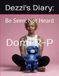 Dezzi's Diary:: Be Seen, Not Heard