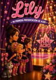Lily, Mi Primera Presentación de Acro: Una historia sobre los nervios, la confianza, la amistad y el valor de dar lo mejor de uno mismo.