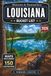 Louisiana Bucket List: Explore 150 French Quarter Streets, Bayou Waterways, Plantation Country Routes, Cajun Cultural Towns, Gulf Coast Escapes, and Unforgettable Creole State Adventures