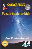 Science Facts - Puzzle book for kids