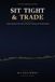 Sit Tight: The 8 Rules That Separate Disciplined Traders From Everyone Else