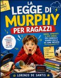 LA Libri GmbH La Legge Di Murphy Per Ragazzi: Errori, Imprevisti e Idee Geniali per Cavarsela Quando Nulla Va Come Previsto