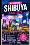 Shibuya Reiseführer 2026–2027