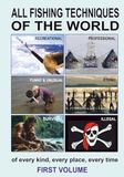 All the fishing techniques of the world and collection of aquatic resources: First volume