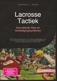 Lacrosse Tactiek: Aanvallende Sets en Verdedigingssystemen