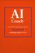 AI Coach: A Practical Operating System for Structured and Responsible AI Use
