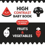 High Contrast Baby Book: Fruits & Vegetables | For Little Eyes 2+ Months