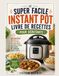LE LIVRE DE RECETTES POUR INSTANT MOT ULTRA FACILE POUR DÉBUTANTS
