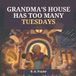 Grandma's Libri GmbH Grandma's House Has Too Many Tuesdays Paperback