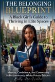 THE Libri GmbH The Belonging Blueprint: A Black Girl's Guide to Thriving in Elite Spaces Identity, Confidence, and Community in Predominantly White Private Schools Paperback