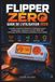FLIPPER ZÉRO GUIDE DE L'UTILISATEUR 2026: Le guide complet du débutant à l'utilisateur averti : configuration, fréquences sub-GHz, RFID, NFC, infrarouge, GPIO et utilisation quotidienne sûre et légale