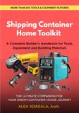SHIPPING CONTAINER HOME TOOLKIT: A Complete Builder's Handbook for Tools, Equipment and Building Materials