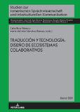 Traducción Peter Lang Studien Zur Romanischen Sprachwissenschaft Und Interkulturellen Kommunikation- Traducción y tecnología: diseño de ecosistemas colaborativos